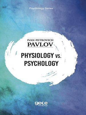 cover image of PHYSIOLOGY VS. PSYCHOLOGY